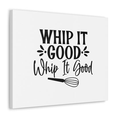 Whip It Good, Kitchen quote canvas prints, Kitchen wall decor quotes, Kitchen canvas art, Funny kitchen quotes on canvas, Inspirational kitchen quotes 20″ x 16″ Premium Gallery Wraps (1.25″)