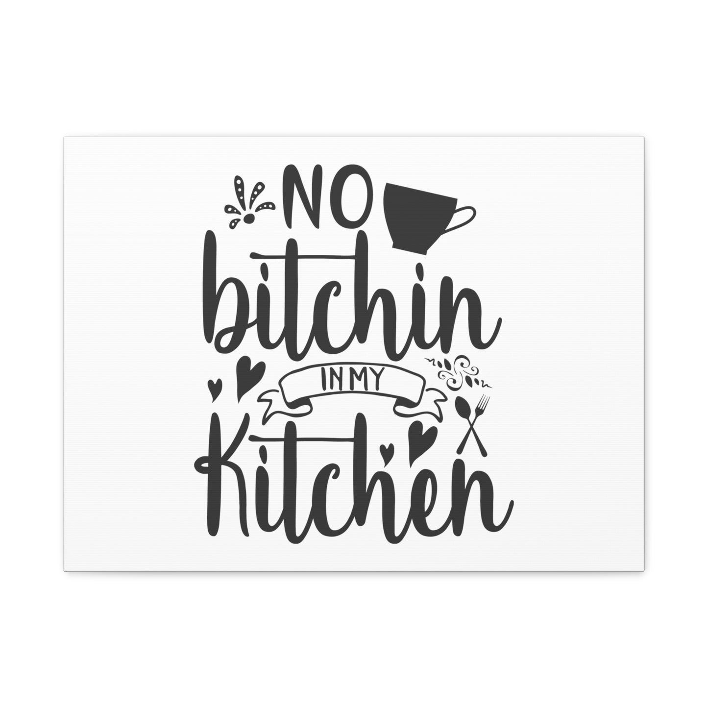 No Bitchin In My Kitchen, Kitchen quote canvas prints, Kitchen wall decor quotes, Kitchen canvas art, Funny kitchen quotes on canvas, Inspirational kitchen quotes - SaviTraviDesigns