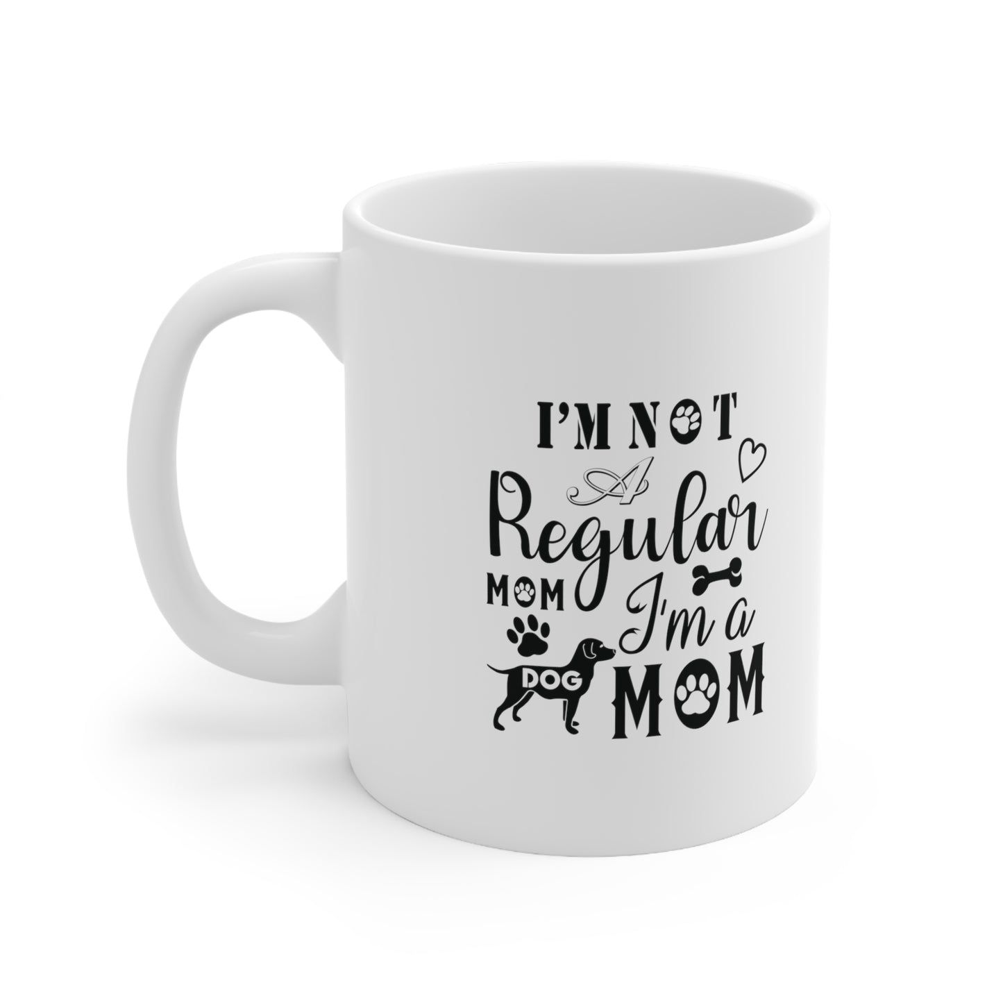 I'm A Dog Mom, Not A Regular Mom, Coffee Mugs with Art, Unique Mug Designs, Custom Graphic Mugs, Artistic Coffee Cups, Trendy Mug Patterns - SaviTraviDesigns