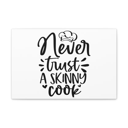 Never Trust A Skinny Cook, Kitchen quote canvas prints, Kitchen wall decor quotes, Kitchen canvas art, Funny kitchen quotes on canvas, Inspirational kitchen quotes - SaviTraviDesigns