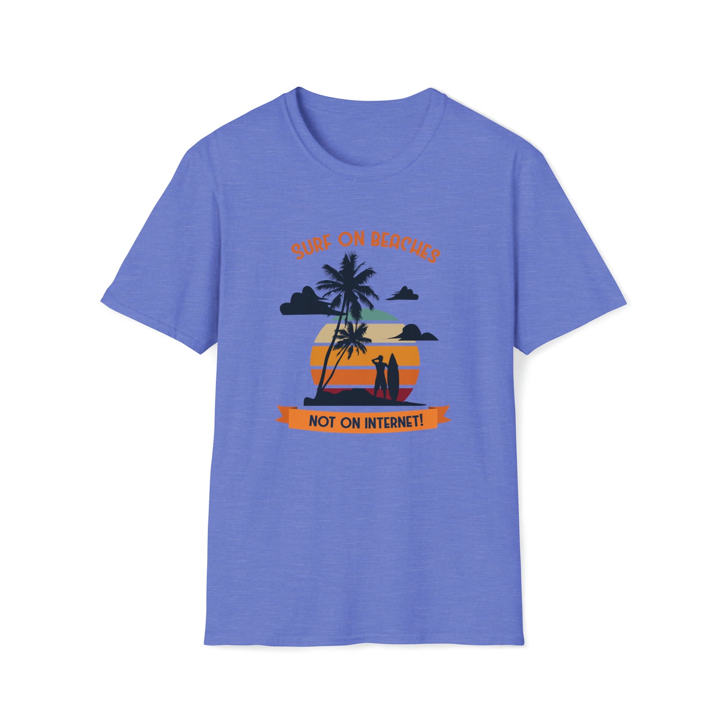 Surf On Beaches Not On Internet |Beach Lifestyle Shirts | Summer Vibe Apparel Heather Royal