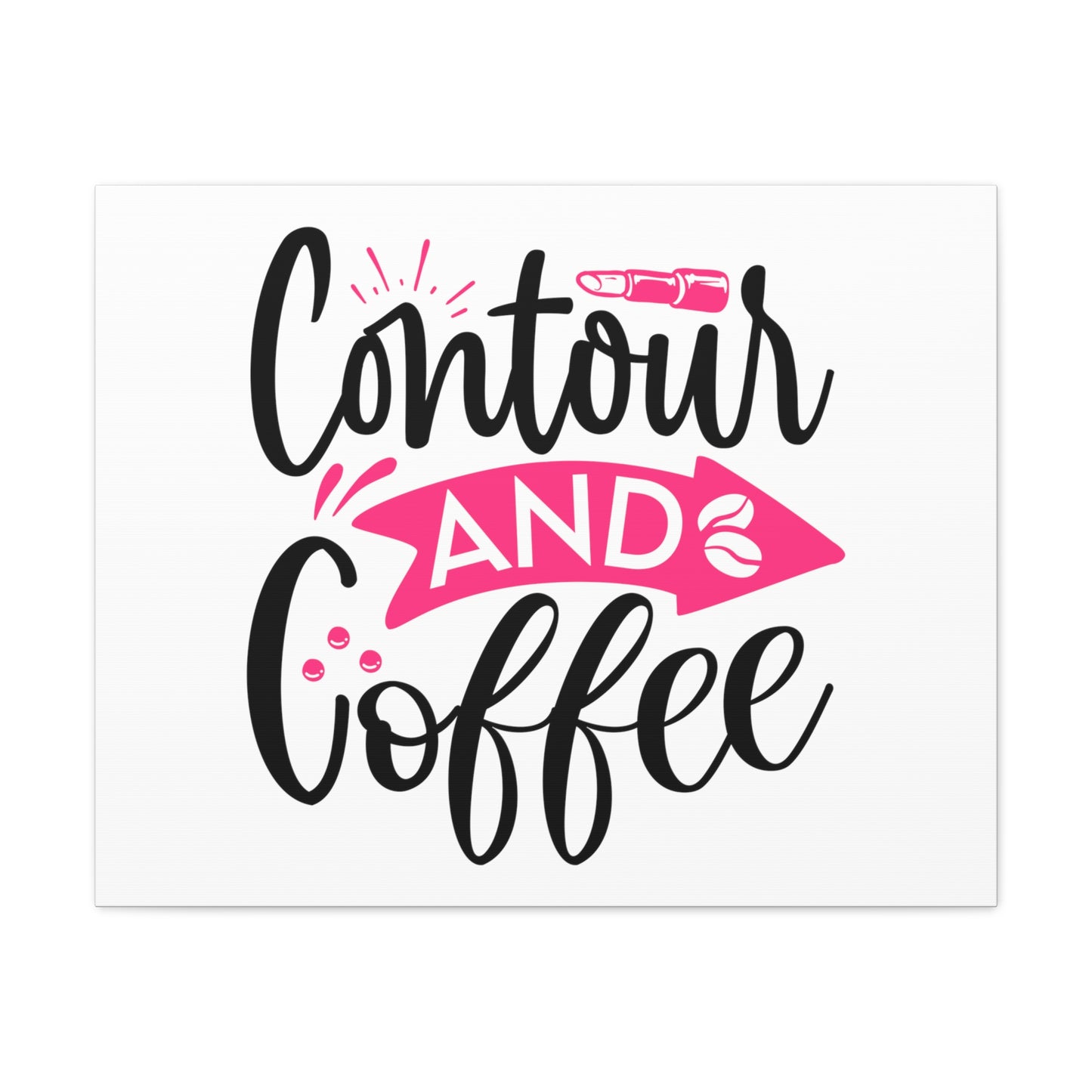 Contour and Coffee, Beauty quotes, Inspirational quotes, Motivational quotes, Positive affirmations, Self-love quotes, Inner beauty, Beauty and confidence 30″ x 24″ Premium Gallery Wraps (1.25″)