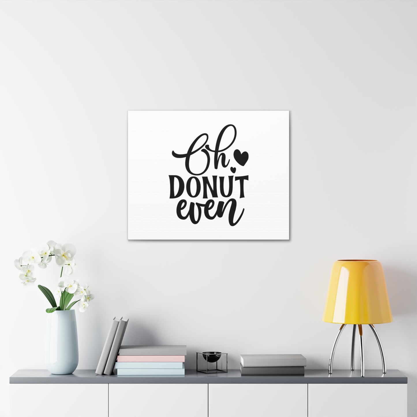 Oh Donut Even, Kitchen quote canvas prints, Kitchen wall decor quotes, Kitchen canvas art, Funny kitchen quotes on canvas, Inspirational kitchen quotes - SaviTraviDesigns