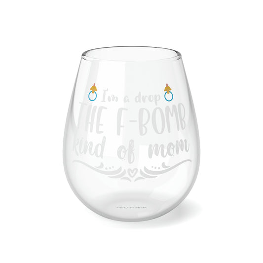 Drop the F Bomb Kind of Mom, Wine Lover stemless,Unique stemless wine glass, Trendy wine glass, Wine glass gift ideas, Holiday-themed wine - SaviTraviDesigns