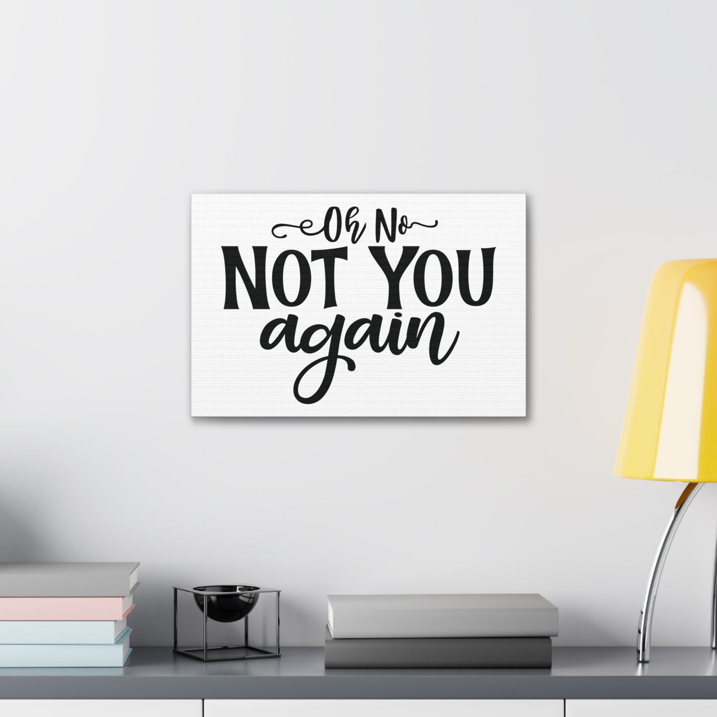 Oh No Not you, Home decor quotes, House and home signs, Inspirational home quotes, Home sweet home signs, Welcome home signs, Family home quotes, Living room wall quotes - SaviTraviDesigns