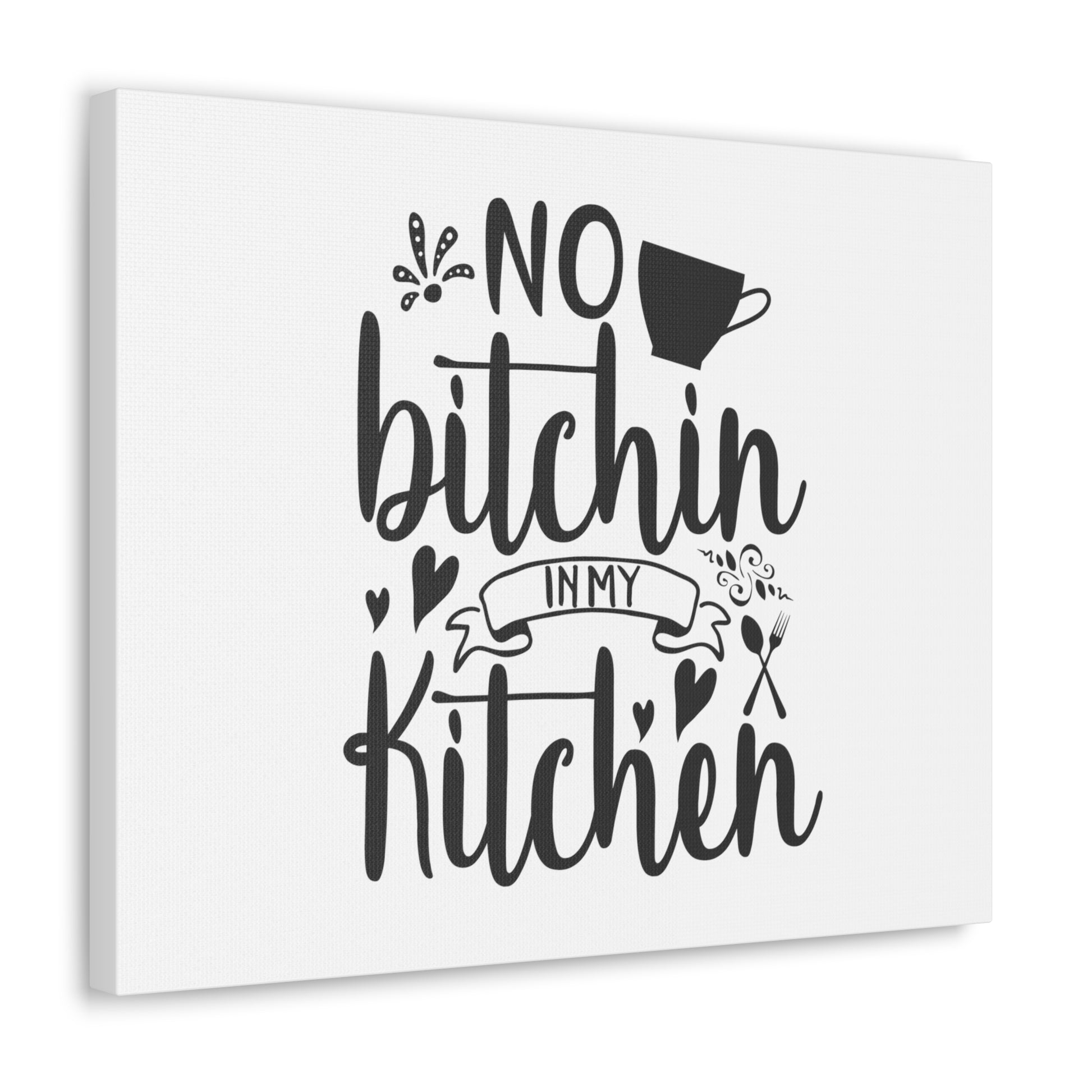 No Bitchin In My Kitchen, Kitchen quote canvas prints, Kitchen wall decor quotes, Kitchen canvas art, Funny kitchen quotes on canvas, Inspirational kitchen quotes - SaviTraviDesigns