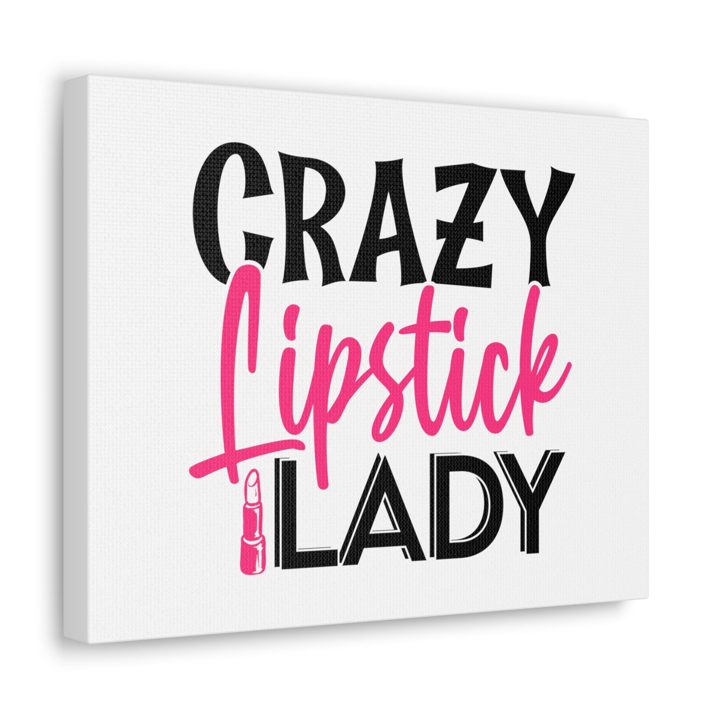 Crazy Lipstick Lady, Beauty quotes, Inspirational quotes, Motivational quotes, Positive affirmations, Self-love quotes, Inner beauty, Beauty and confidence 14″ x 11″ Premium Gallery Wraps (1.25″)