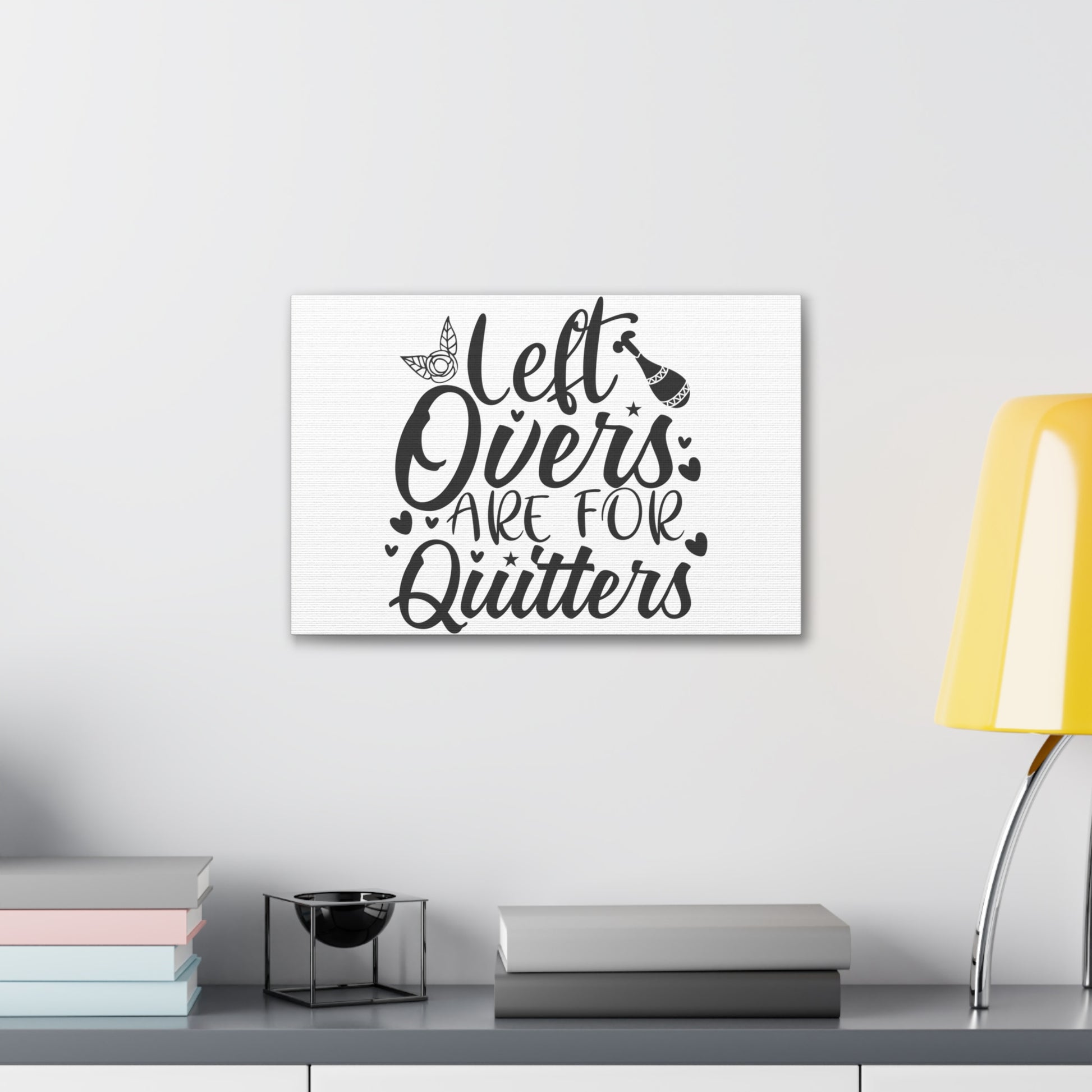 Leftovers Are For Quitters, Kitchen quote canvas prints, Kitchen wall decor quotes, Kitchen canvas art, Funny kitchen quotes on canvas, Inspirational kitchen quotes - SaviTraviDesigns