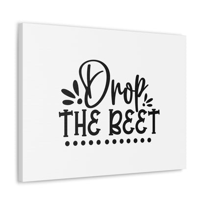 Drop The Beet, Kitchen quote canvas prints, Kitchen wall decor quotes, Kitchen canvas art, Funny kitchen quotes on canvas, Inspirational kitchen quotes