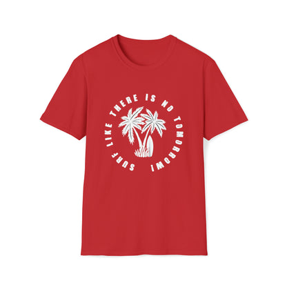 Surf Like There Is No Tomorrow |Beach Lifestyle Shirts | Summer Vibe Apparel Red