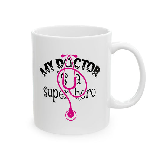 My Doctor Superhero Coffee Mugs- 11oz 11oz