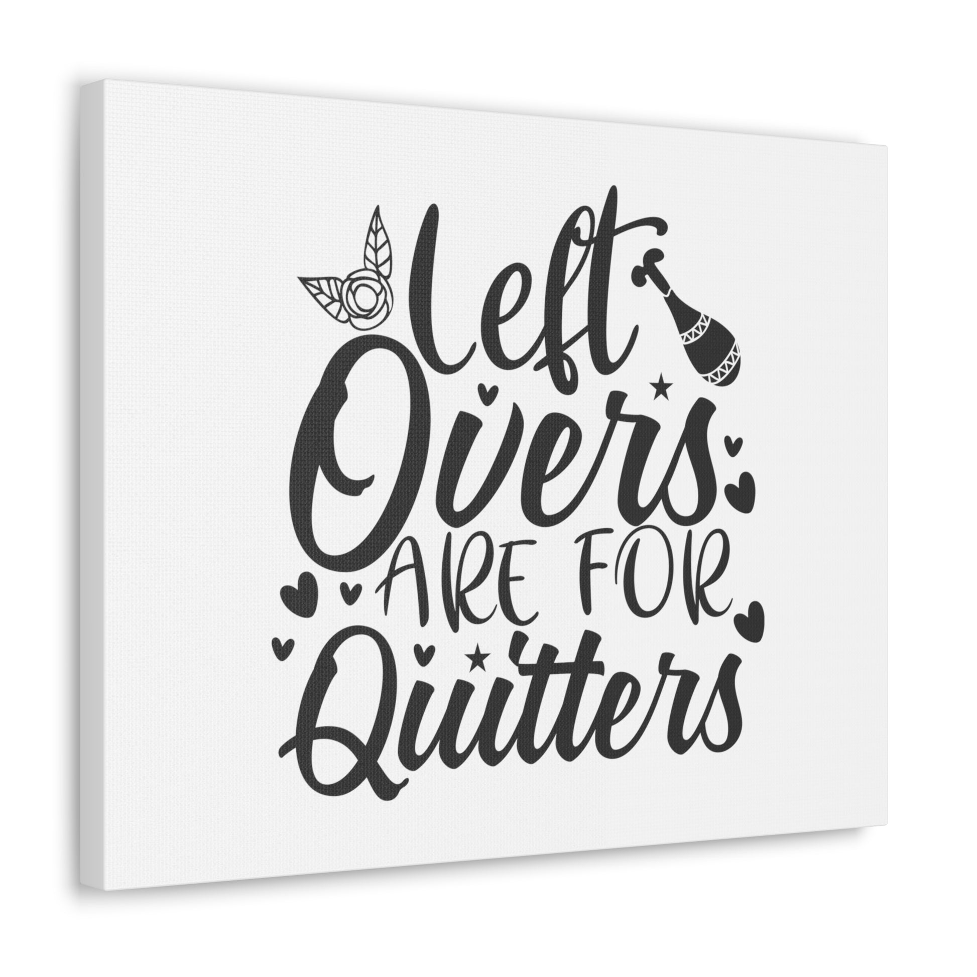 Leftovers Are For Quitters, Kitchen quote canvas prints, Kitchen wall decor quotes, Kitchen canvas art, Funny kitchen quotes on canvas, Inspirational kitchen quotes - SaviTraviDesigns