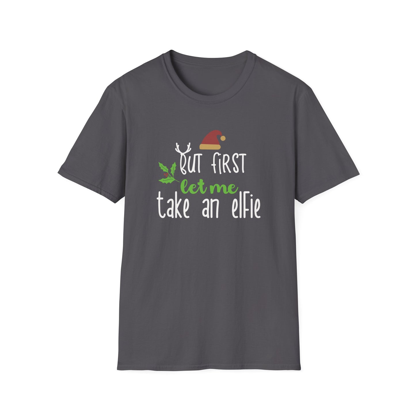 First Let Me Take an Elfie Graphic T Shirt Charcoal