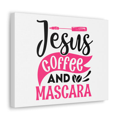 Jesus coffee and Mascara, Daily inspiration, Beauty within, Empowering quotes, Life lessons, Inspirational sayings, Natural beauty quotes, Confidence boosters 14″ x 11″ Premium Gallery Wraps (1.25″)