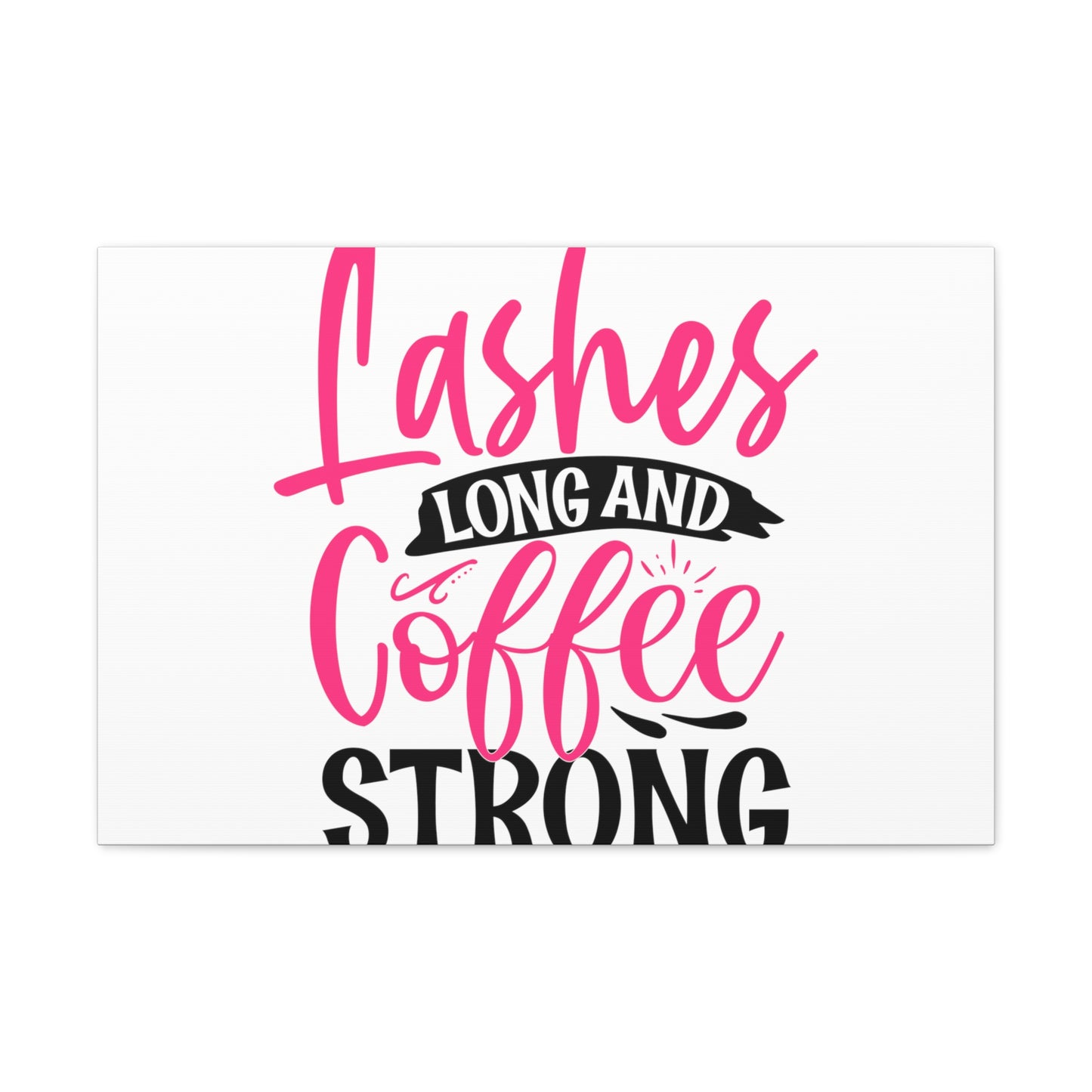 Lashes Long and Coffee Strong, Daily inspiration, Beauty within, Empowering quotes, Life lessons, Inspirational sayings, Natural beauty quotes, Confidence boosters