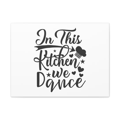 In This Kitchen We Dance, Kitchen quote canvas prints, Kitchen wall decor quotes, Kitchen canvas art, Funny kitchen quotes on canvas, Inspirational kitchen quotes 24″ x 18″ Premium Gallery Wraps (1.25″)