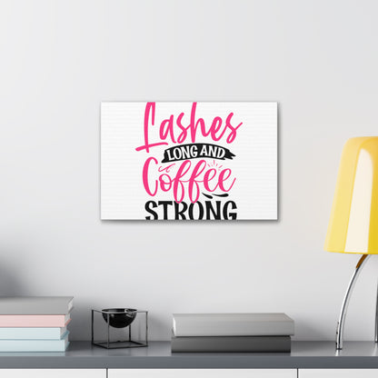 Lashes Long and Coffee Strong, Daily inspiration, Beauty within, Empowering quotes, Life lessons, Inspirational sayings, Natural beauty quotes, Confidence boosters