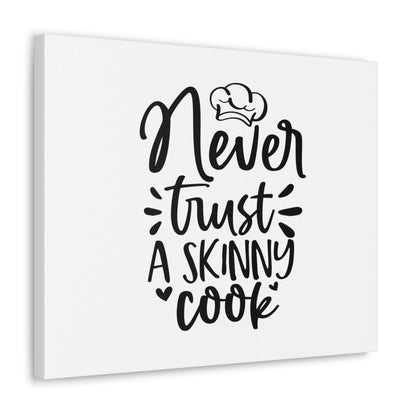 Never Trust A Skinny Cook, Kitchen quote canvas prints, Kitchen wall decor quotes, Kitchen canvas art, Funny kitchen quotes on canvas, Inspirational kitchen quotes - SaviTraviDesigns