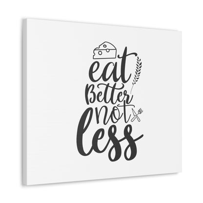 Eat Better Not Less, Kitchen quote canvas prints, Kitchen wall decor quotes, Kitchen canvas art, Funny kitchen quotes on canvas, Inspirational kitchen quotes