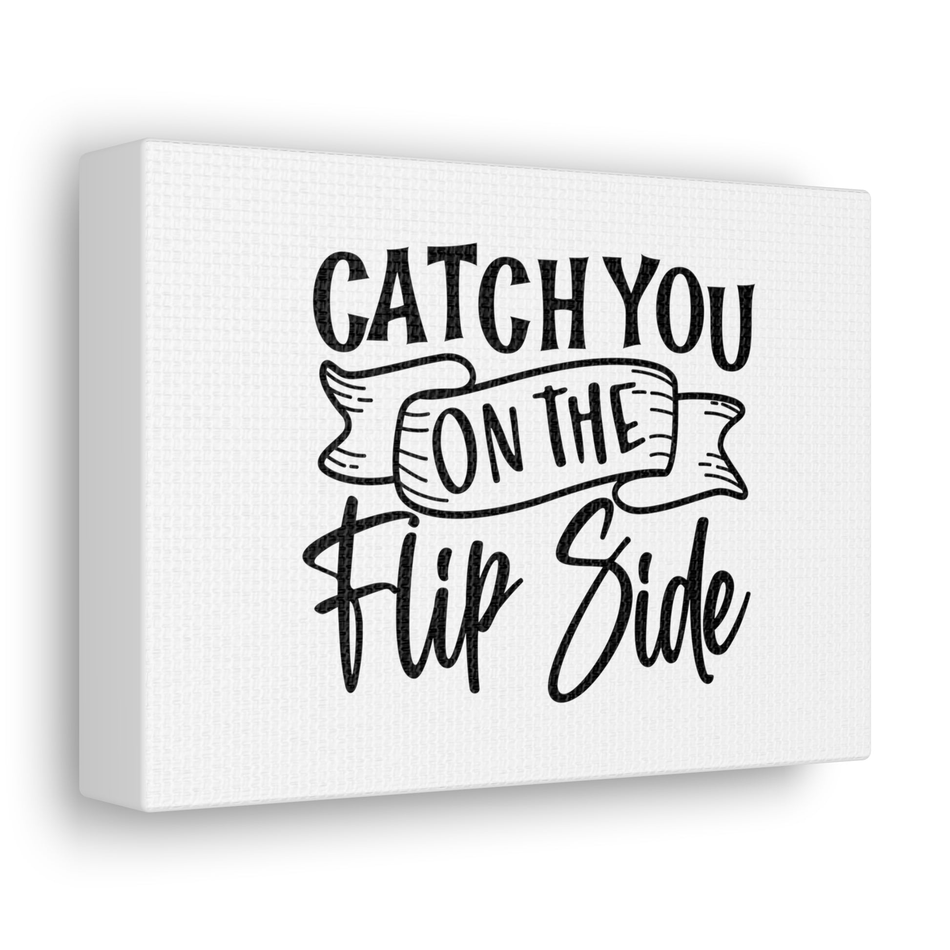 Catch You On The Flip Side, Kitchen quote canvas prints, Kitchen wall decor quotes, Kitchen canvas art, Funny kitchen quotes on canvas, Inspirational kitchen quotes