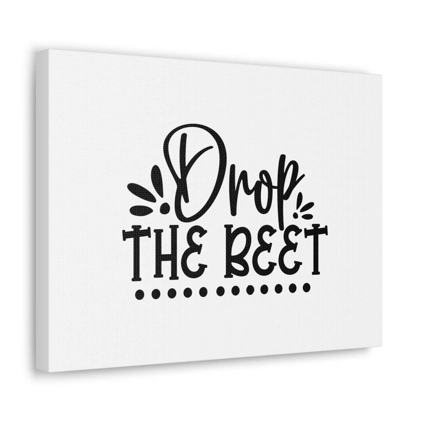 Drop The Beet, Kitchen quote canvas prints, Kitchen wall decor quotes, Kitchen canvas art, Funny kitchen quotes on canvas, Inspirational kitchen quotes