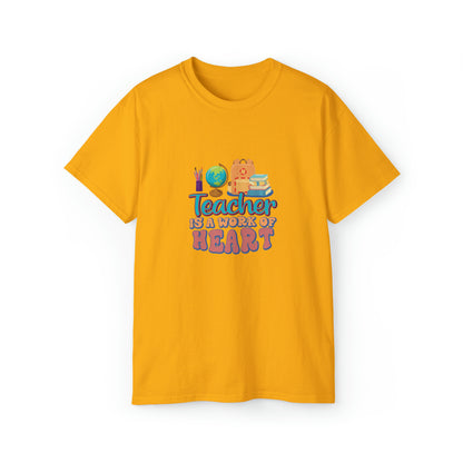 Teacher is a Work of Heart, Teacher Graphic Design Shirts, Educator T-Shirt Designs, Classroom Theme Shirts, Inspirational Teacher Tees, Teacher Appreciation Shirts - SaviTraviDesigns