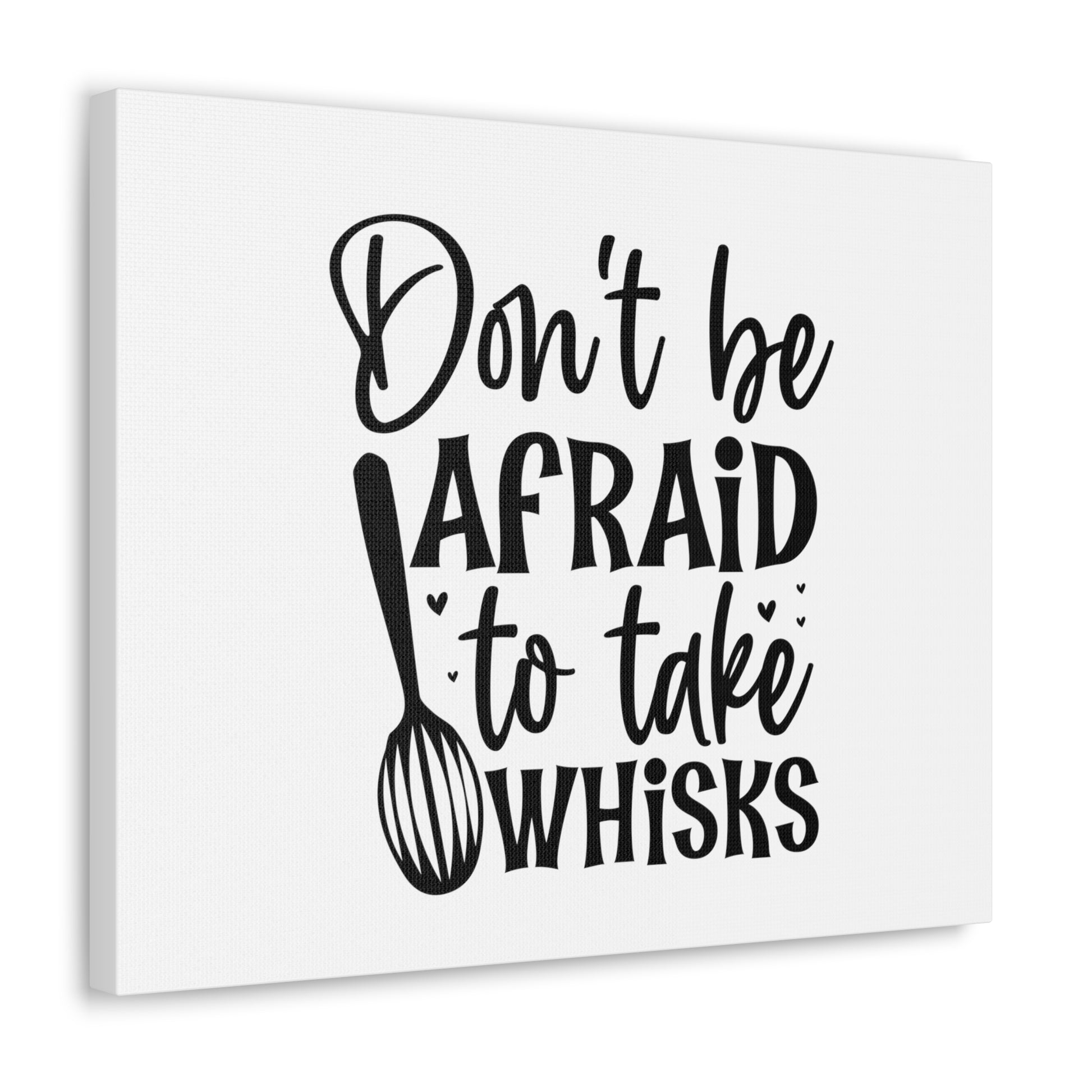 Don't Be Afraid To Take Whisks, Kitchen quote canvas prints, Kitchen wall decor quotes, Kitchen canvas art, Funny kitchen quotes on canvas, Inspirational kitchen quotes