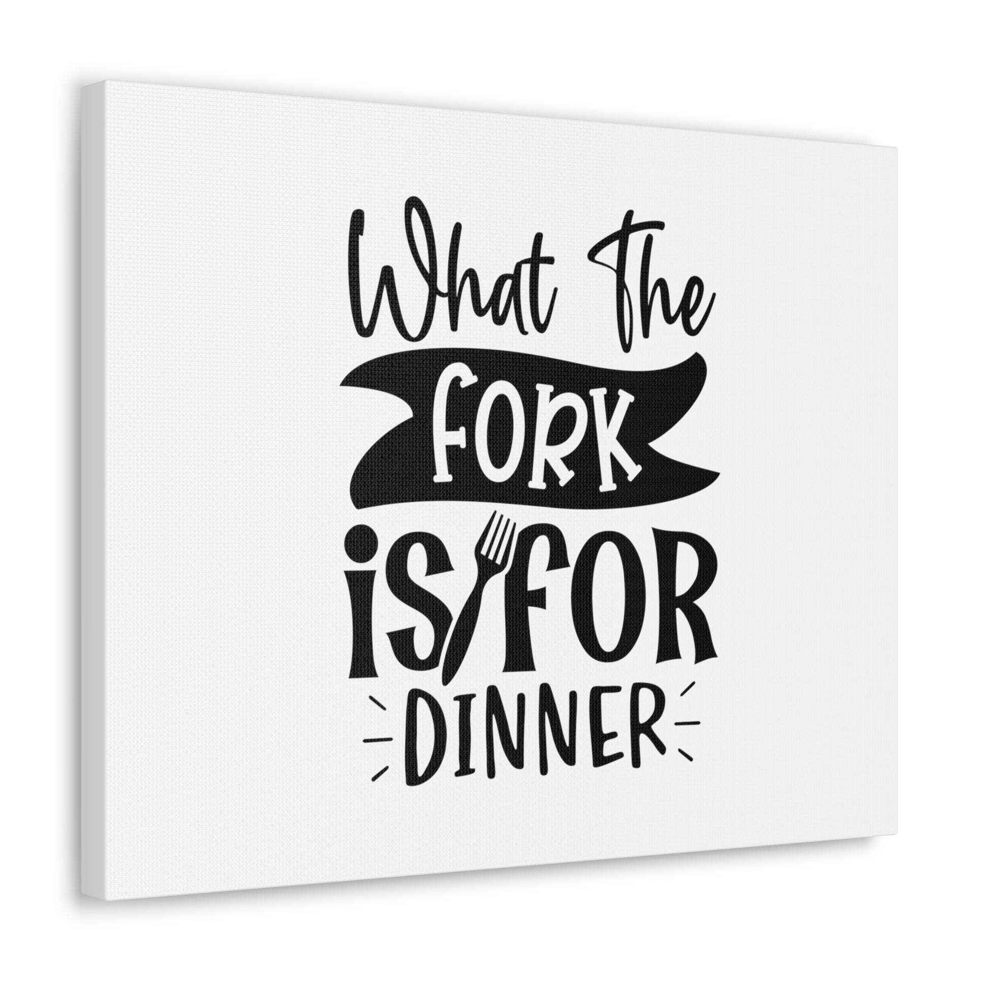 What The Fork Is For Dinner, Kitchen quote canvas prints, Kitchen wall decor quotes, Kitchen canvas art, Funny kitchen quotes on canvas, Inspirational kitchen quotes