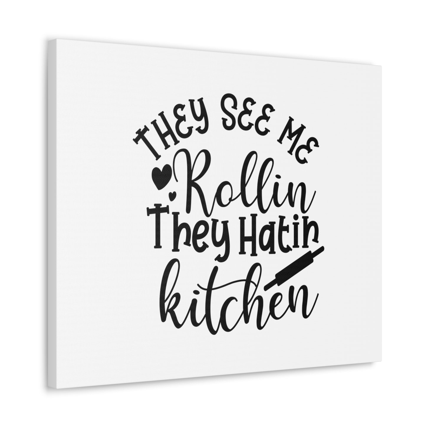 They See Me Rollin', Kitchen quote canvas prints, Kitchen wall decor quotes, Kitchen canvas art, Funny kitchen quotes on canvas, Inspirational kitchen quotes