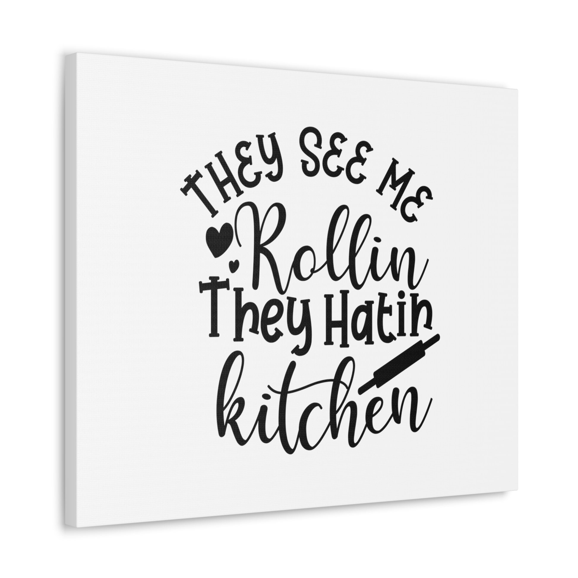 They See Me Rollin', Kitchen quote canvas prints, Kitchen wall decor quotes, Kitchen canvas art, Funny kitchen quotes on canvas, Inspirational kitchen quotes