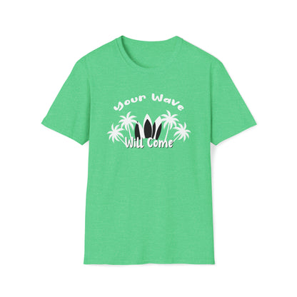 Your Wave Will Come |Beach Lifestyle Shirts | Summer Vibe Apparel Heather Irish Green