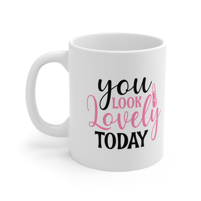 You Look Lovely Today, Personalized Mug Designs, Creative Coffee Cups, Unique Mug Artwork, Printed Coffee Mugs, Artist-Designed Mugs 11oz