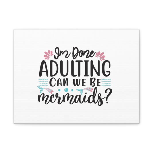 I'm Done Adulting, Can We Be Mermaids, Mermaid Wall Art, Coastal Mermaid Decor, Beach House Mermaid Signs, Nautical Mermaid Decor, Mermaid Nursery Wall Decor - SaviTraviDesigns