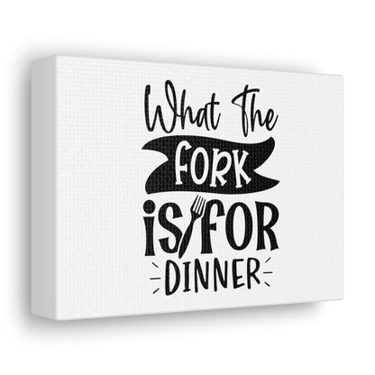 What The Fork Is For Dinner, Kitchen quote canvas prints, Kitchen wall decor quotes, Kitchen canvas art, Funny kitchen quotes on canvas, Inspirational kitchen quotes