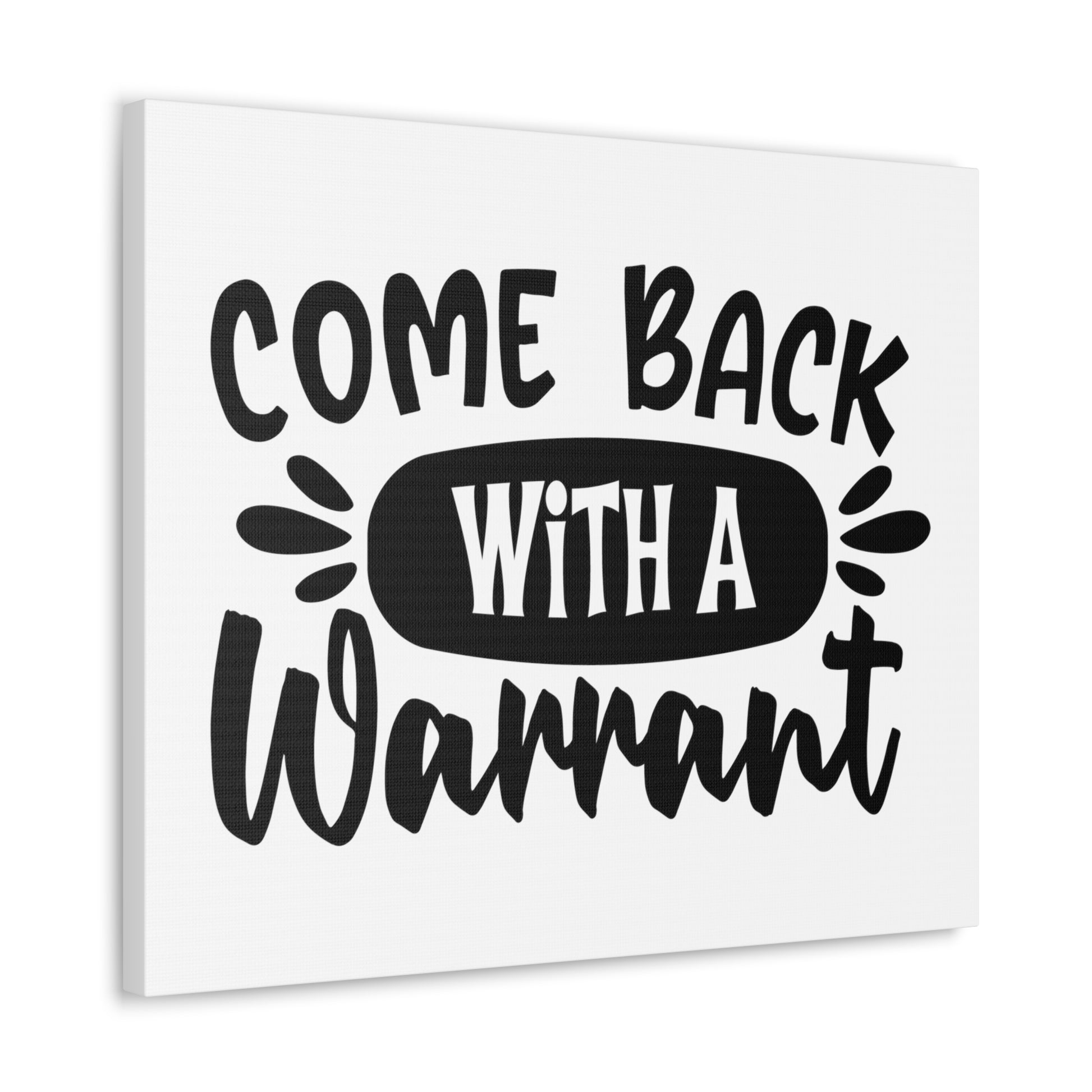 Come Back With a Warrant, Home decor quotes, House and home signs, Inspirational home quotes, Home sweet home signs, Welcome home signs, Family home quotes, Living room wall quotes - SaviTraviDesigns