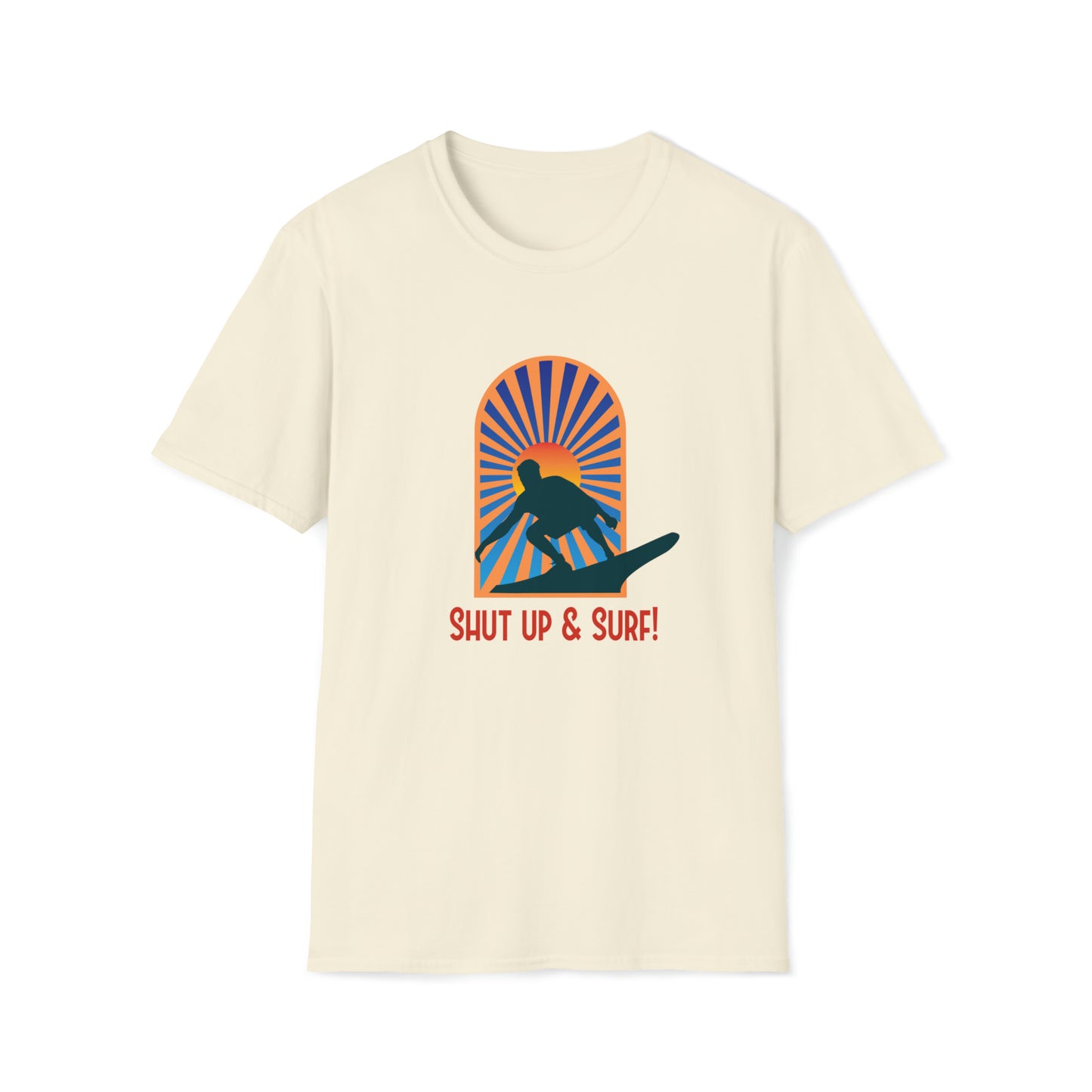 Shut Up and Surf |Beach Lifestyle Shirts | Summer Vibe Apparel Natural