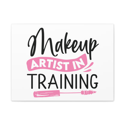 Makeup Artist in Training, Beauty quotes, Inspirational quotes, Motivational quotes, Positive affirmations, Self-love quotes, Inner beauty, Beauty and confidence 24″ x 18″ Premium Gallery Wraps (1.25″)