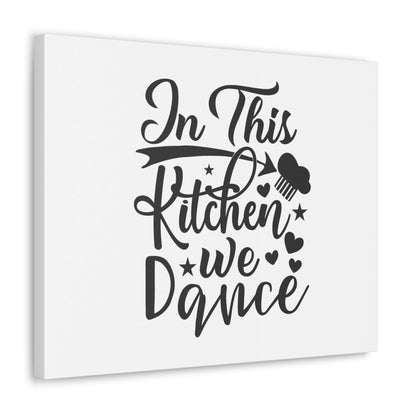 In This Kitchen We Dance, Kitchen quote canvas prints, Kitchen wall decor quotes, Kitchen canvas art, Funny kitchen quotes on canvas, Inspirational kitchen quotes