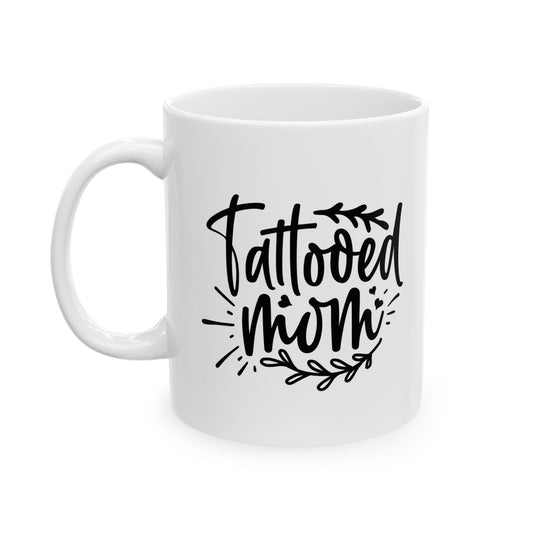 Tattooed Mom Coffee Mugs- 11oz 11oz