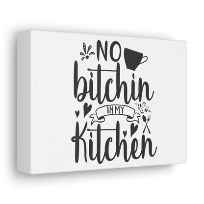 No Bitchin In My Kitchen, Kitchen quote canvas prints, Kitchen wall decor quotes, Kitchen canvas art, Funny kitchen quotes on canvas, Inspirational kitchen quotes - SaviTraviDesigns