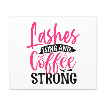 Lashes Long and Coffee Strong, Daily inspiration, Beauty within, Empowering quotes, Life lessons, Inspirational sayings, Natural beauty quotes, Confidence boosters