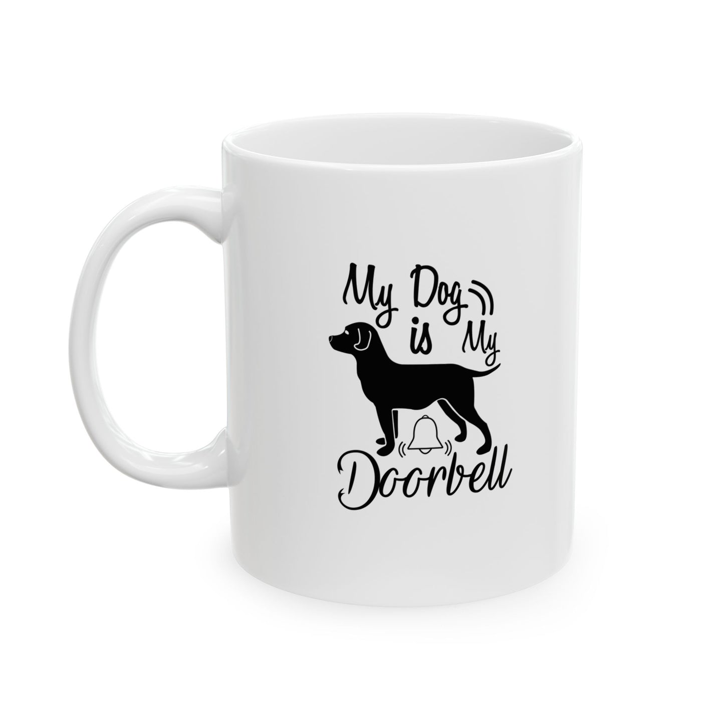 My Dog is My Doorbell Coffee Mug