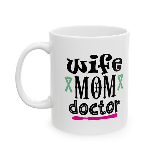 Wife Mom Doctor Coffee Mug- 11oz 11oz