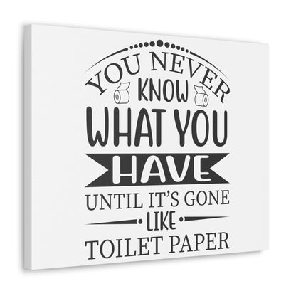 You Never Know What You Have Until its Gone, Rustic Bathroom Decor, Farmhouse Bathroom Signs, Modern Bathroom Wall Decor, Funny Bathroom Signs, Bathroom Wall Art Ideas 20″ x 16″ Premium Gallery Wraps (1.25″)