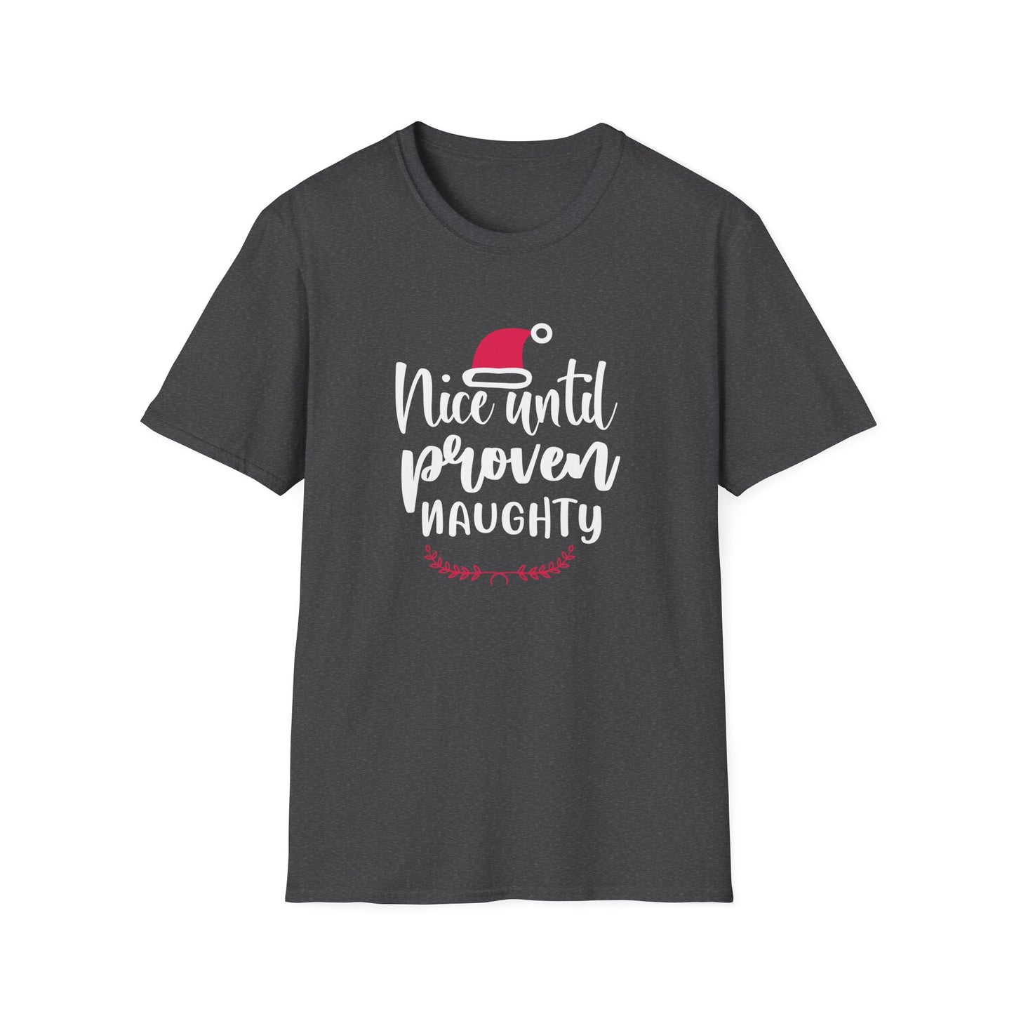 Nice Until Proven Naughty Holiday Graphic T Shirt Dark Heather