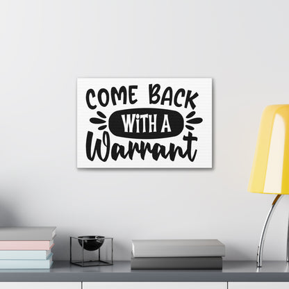 Come Back With a Warrant, Home decor quotes, House and home signs, Inspirational home quotes, Home sweet home signs, Welcome home signs, Family home quotes, Living room wall quotes - SaviTraviDesigns