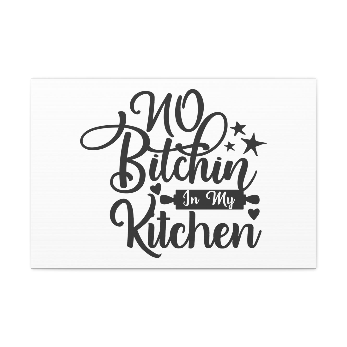 No Bitchin In My Kitchen, Kitchen quote canvas prints, Kitchen wall decor quotes, Kitchen canvas art, Funny kitchen quotes on canvas, Inspirational kitchen quotes - SaviTraviDesigns