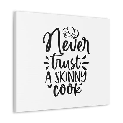 Never Trust A Skinny Cook, Kitchen quote canvas prints, Kitchen wall decor quotes, Kitchen canvas art, Funny kitchen quotes on canvas, Inspirational kitchen quotes - SaviTraviDesigns