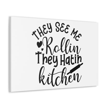 They See Me Rollin', Kitchen quote canvas prints, Kitchen wall decor quotes, Kitchen canvas art, Funny kitchen quotes on canvas, Inspirational kitchen quotes