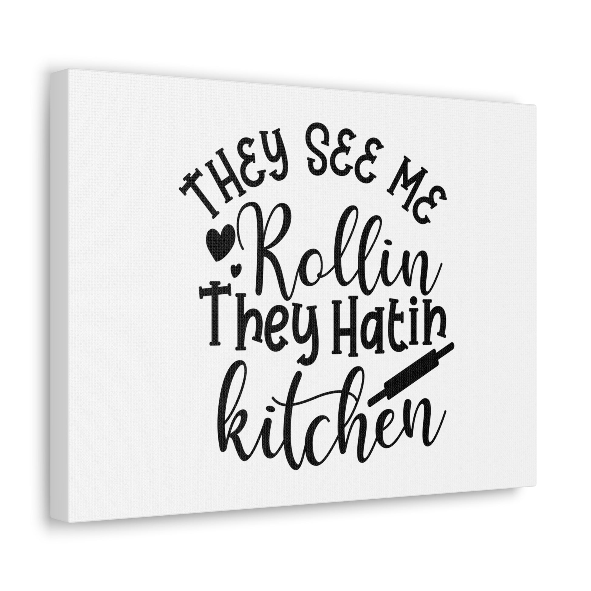 They See Me Rollin', Kitchen quote canvas prints, Kitchen wall decor quotes, Kitchen canvas art, Funny kitchen quotes on canvas, Inspirational kitchen quotes